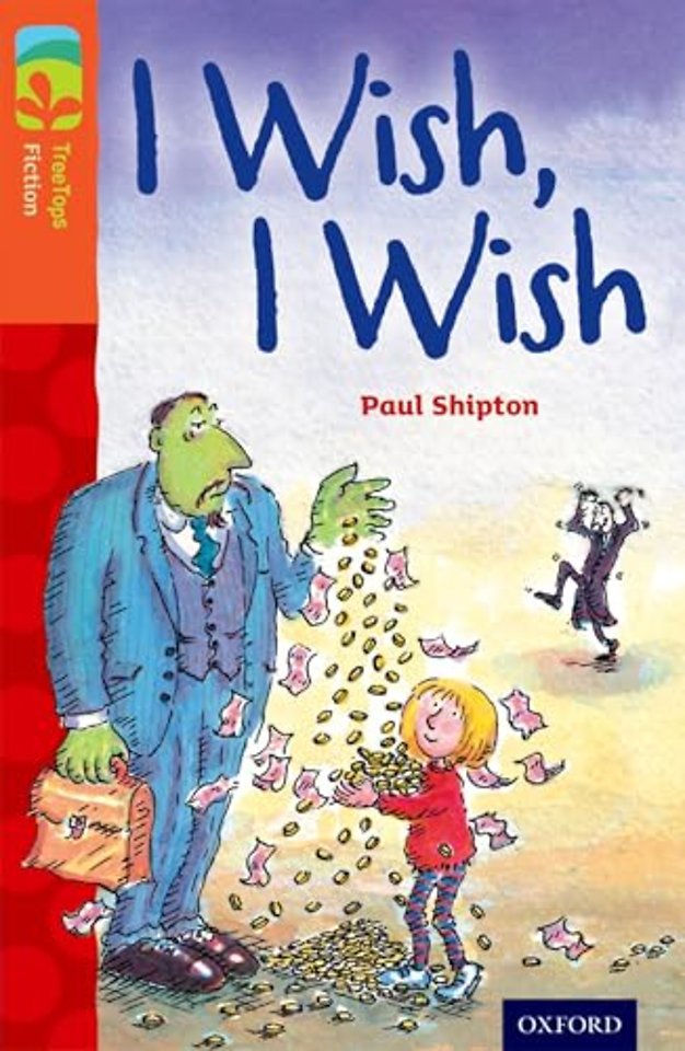 Oxford Reading Tree TreeTops Fiction: Level 13: I Wish, I Wish