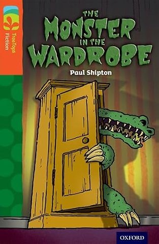 Oxford Reading Tree TreeTops Fiction: Level 13 More Pack A: The Monster in the Wardrobe