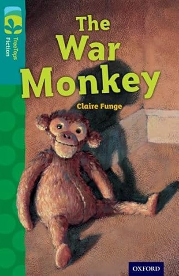 Oxford Reading Tree TreeTops Fiction: Level 16 More Pack A: The War Monkey