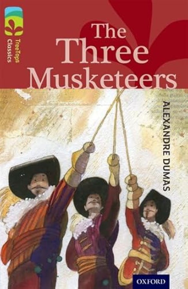 Oxford Reading Tree TreeTops Classics: Level 15: The Three Musketeers