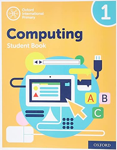 Oxford International Computing: Student Book 1
