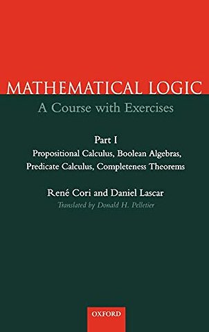 Mathematical Logic: Part 1: Propositional Calculus, Boolean Algebras, Predicate Calculus, Completeness Theorems