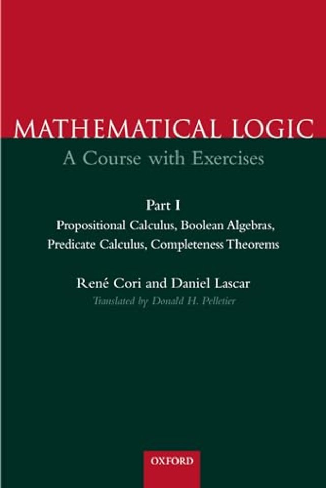 Mathematical Logic: Part 1: Propositional Calculus, Boolean Algebras, Predicate Calculus, Completeness Theorems