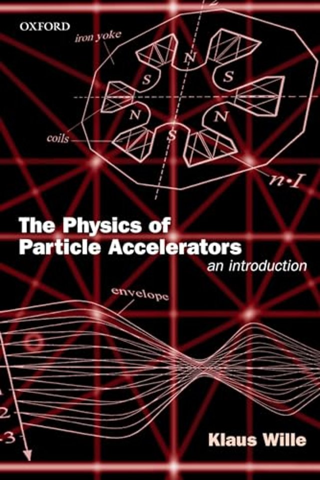 The Physics of Particle Accelerators