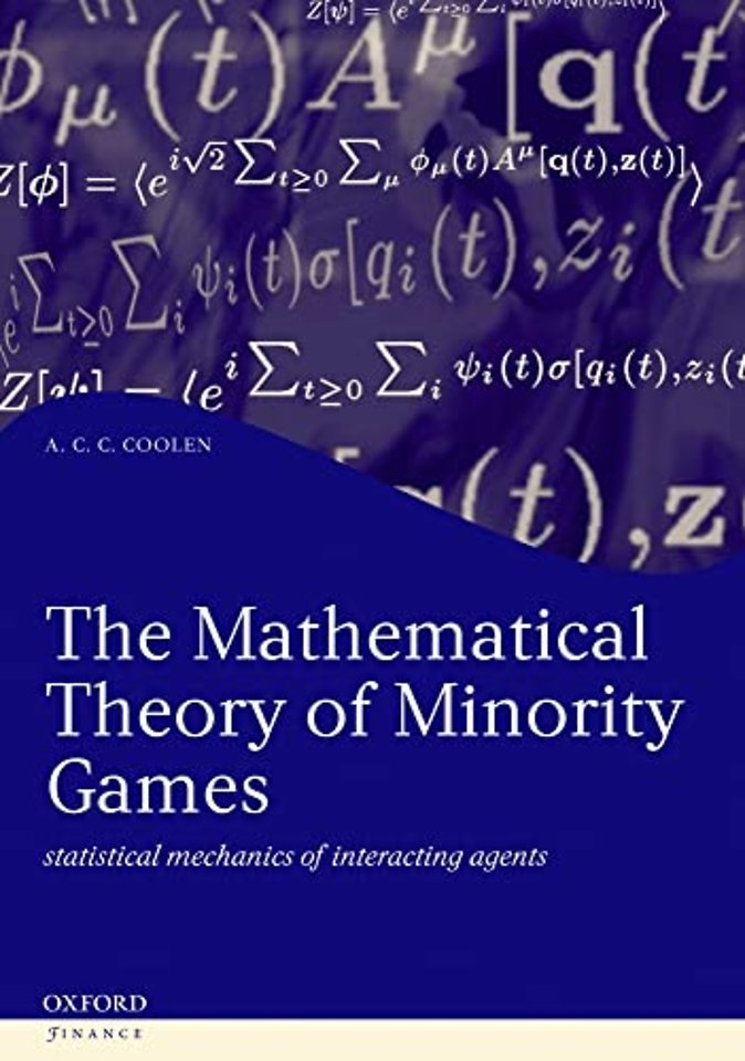The Mathematical Theory of Minority Games