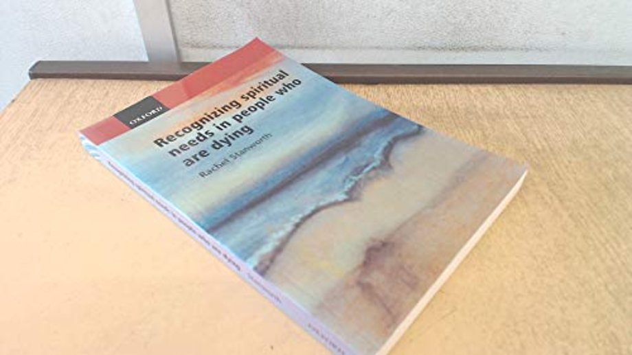 Recognizing Spiritual Needs in People who are Dying