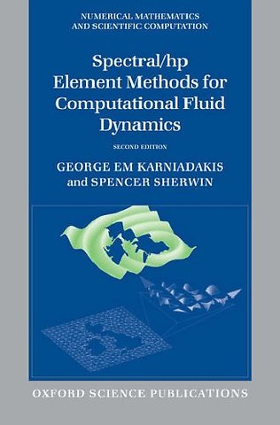 Spectral/hp Element Methods for Computational Fluid Dynamics