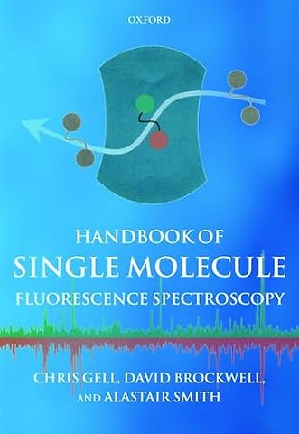 Handbook of Single Molecule Fluorescence Spectroscopy