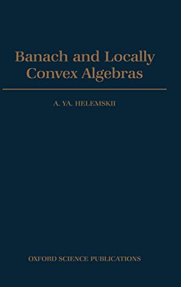 Banach and Locally Convex Algebras