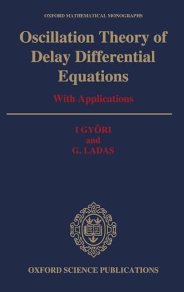 Oscillation Theory of Delay Differential Equations