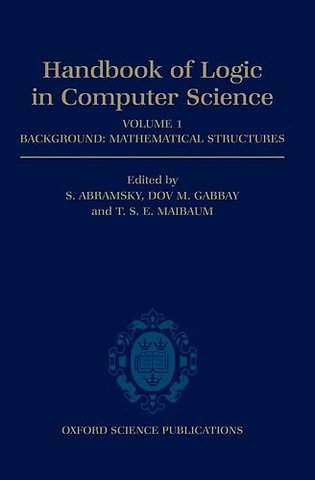 Handbook of Logic in Computer Science: Volume 1. Background: Mathematical Structures