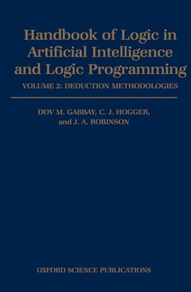 Handbook of Logic in Artificial Intelligence and Logic Programming: Volume 2: Deduction Methodologies