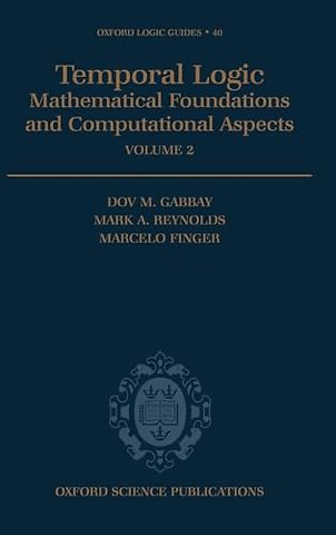 Temporal Logic: Volume 2