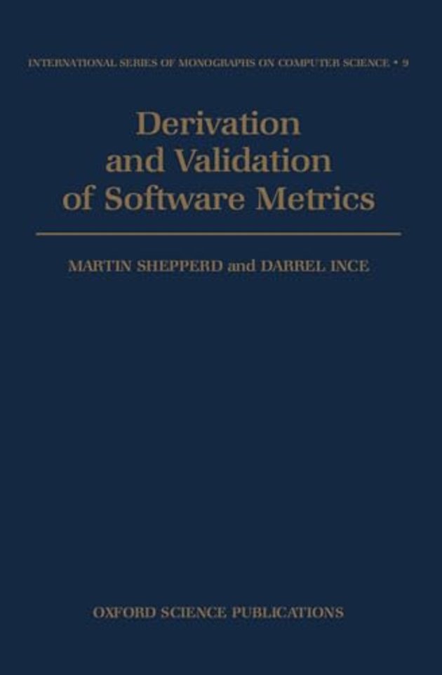 Derivation and Validation of Software Metrics