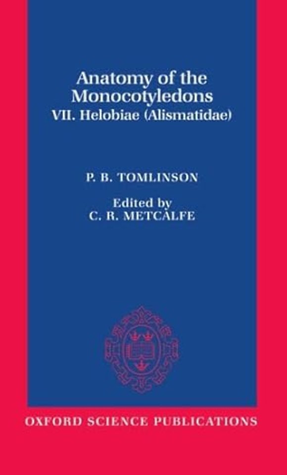 Anatomy of the Monocotyledons VII. Helobiae (Alismatidae)