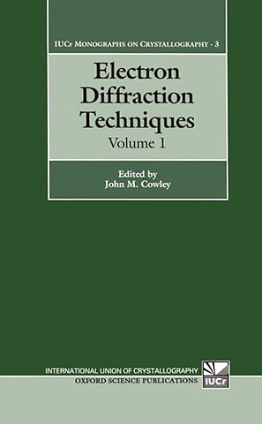 Electron Diffraction Techniques: Volume 1