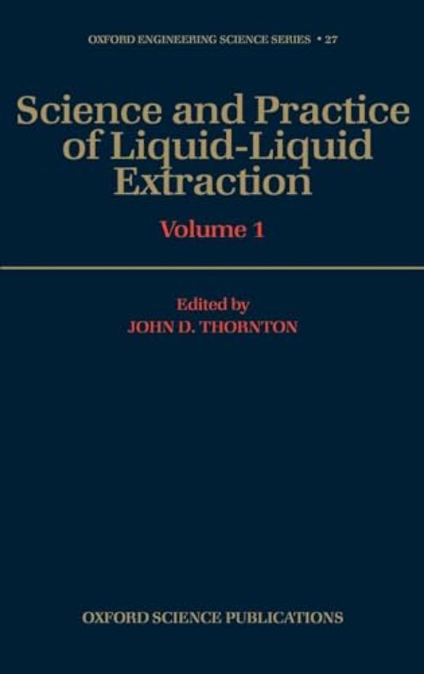 Science and Practice of Liquid-Liquid Extraction: Volume 1