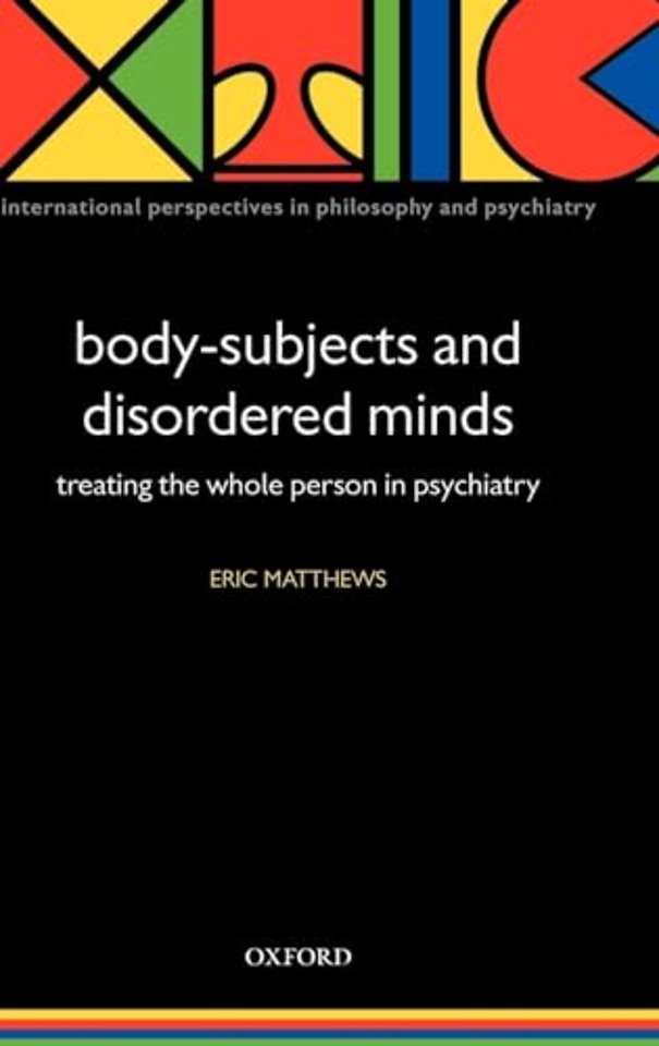 Body-Subjects and Disordered Minds