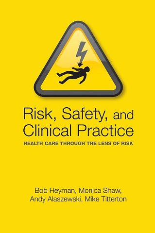 Risk, Safety and Clinical Practice