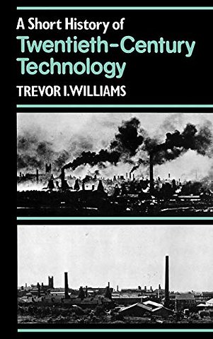 A Short History of Twentieth-Century Technology. c 1900-c. 1950