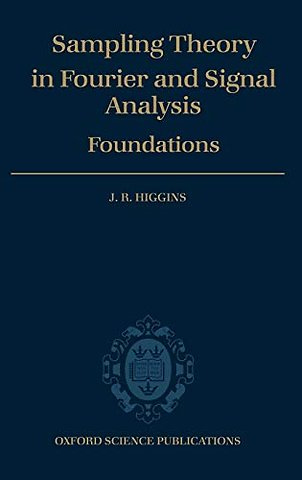 Sampling Theory in Fourier and Signal Analysis: Foundations