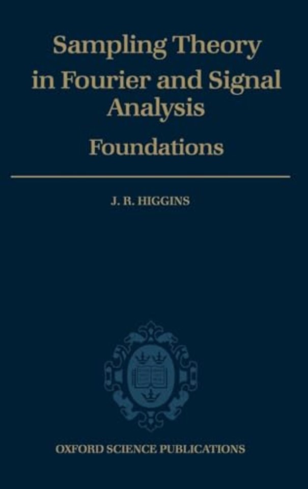 Sampling Theory in Fourier and Signal Analysis: Foundations