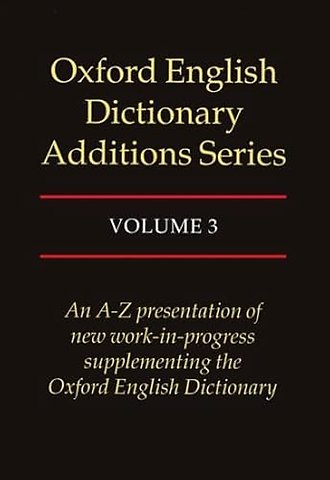 Oxford English Dictionary Additions Series: Volume 3