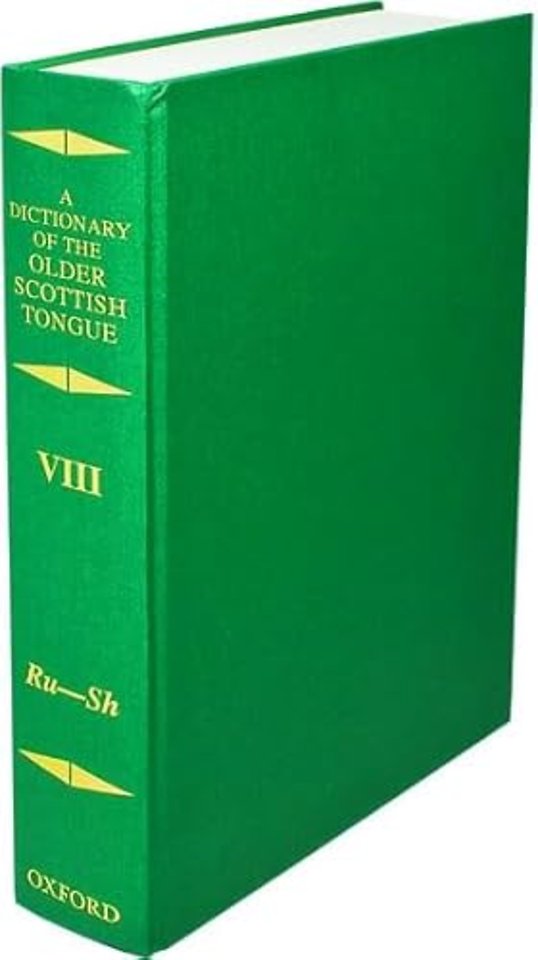 Dictionary of the Older Scottish Tongue from the Twelfth Century to the End of the Seventeenth: Volume 8, Ru-Sh