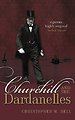 Churchill and the Dardanelles Churchill and the Dardanelles
