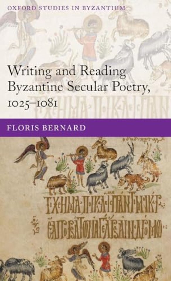 Writing and Reading Byzantine Secular Poetry, 1025-1081