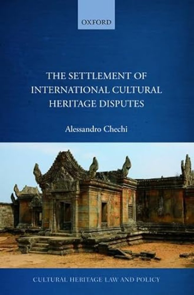 The Settlement of International Cultural Heritage Disputes