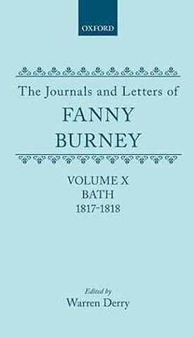The Journals and Letters of Fanny Burney (Madame D'Arblay): Volume X; Bath 1817-1818