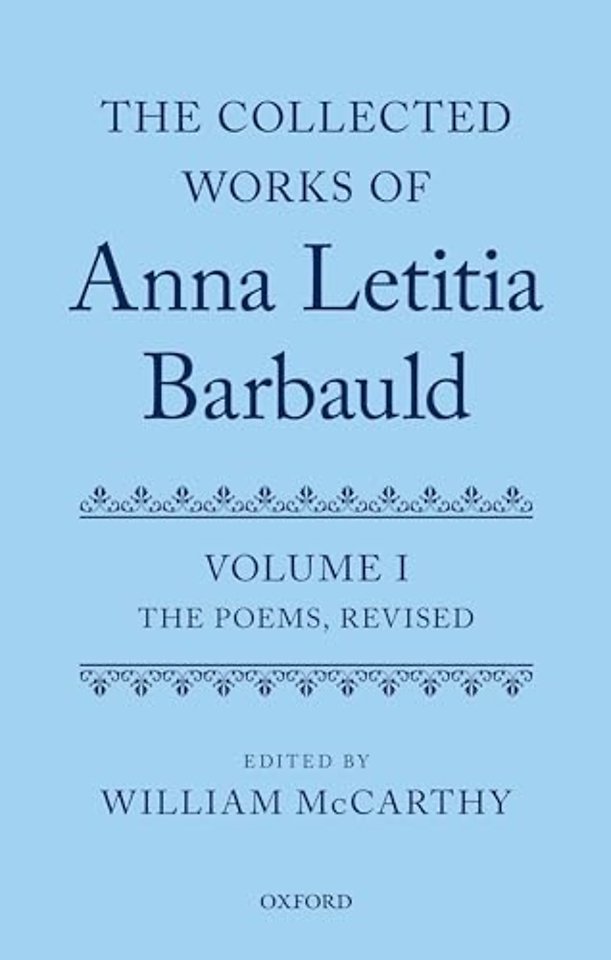 The Collected Works of Anna Letitia Barbauld: Anna Letitia Barbauld: The Poems, Revised