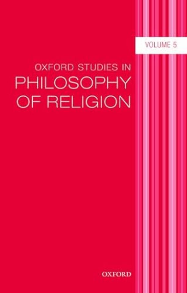 Oxford Studies in Philosophy of Religion Volume 5