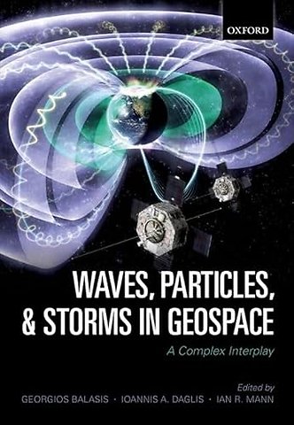 Waves, Particles, and Storms in Geospace