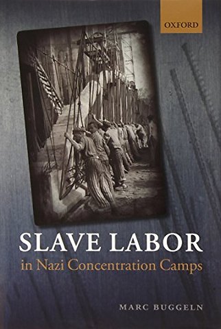 Slave Labor in Nazi Concentration Camps