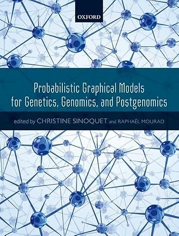 Probabilistic Graphical Models for Genetics, Genomics, and Postgenomics