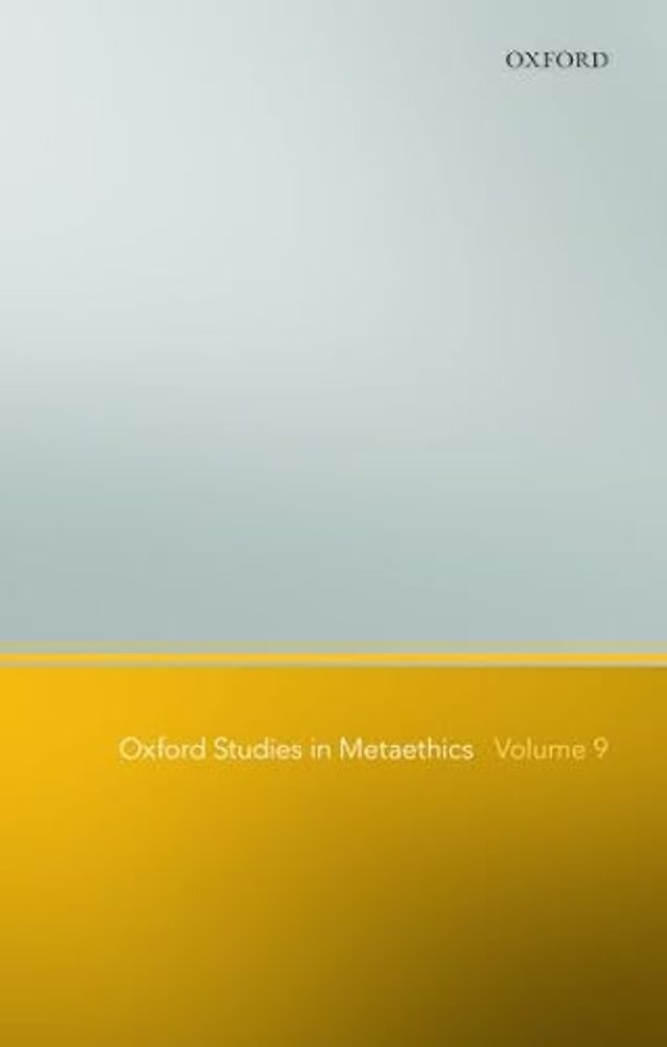 Oxford Studies in Metaethics, Volume 9