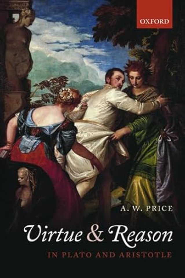 Virtue and Reason in Plato and Aristotle