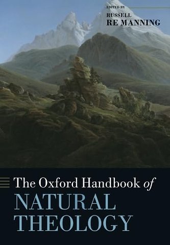 The Oxford Handbook of Natural Theology