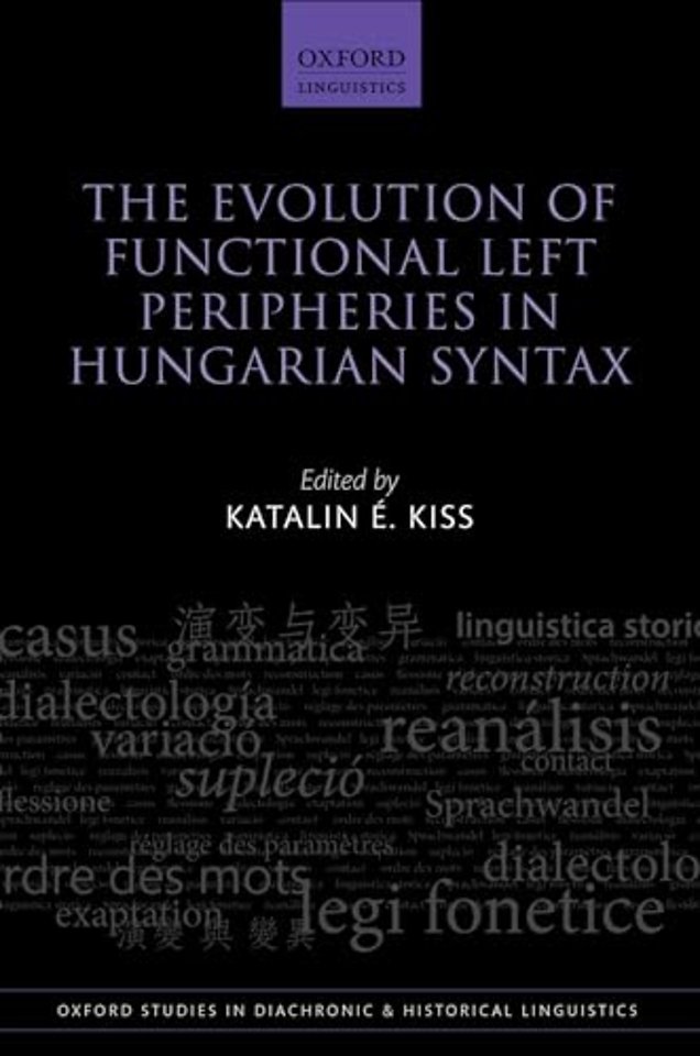 The Evolution of Functional Left Peripheries in Hungarian Syntax
