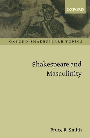 Shakespeare and Masculinity