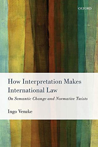 How Interpretation Makes International Law