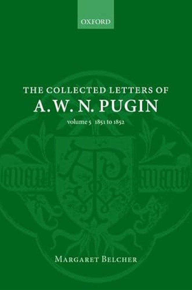 The Collected Letters of A. W. N. Pugin