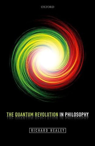 The Quantum Revolution in Philosophy