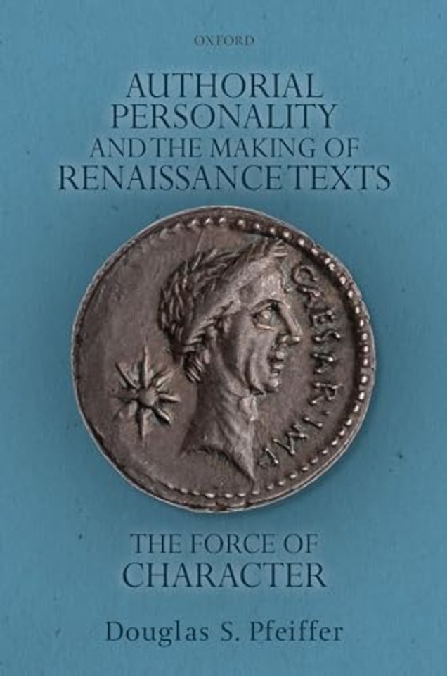 Authorial Personality and the Making of Renaissance Texts