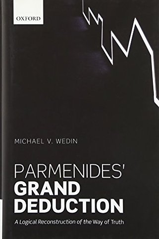 Parmenides' Grand Deduction