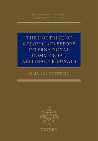 Doctrine of Res Judicata Before International Commercial Arbitral Tribunals