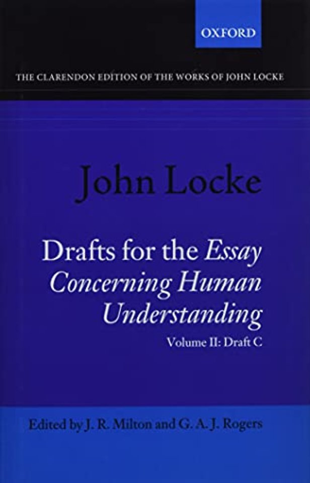 John Locke: Drafts for the Essay Concerning Human Understanding