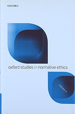 Oxford Studies in Normative Ethics, Volume 4
